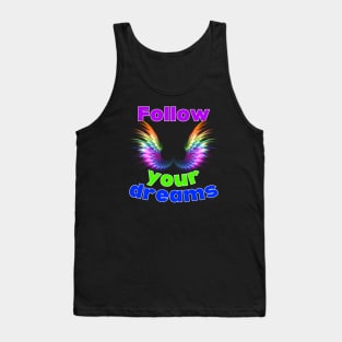 Follow your dreams Tank Top